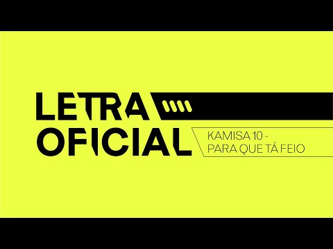 Kamisa 10 feat. Guilherme e Benuto - Para Que Tá Feio
