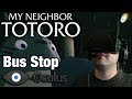 Oculus Rift DK1 - My Neighbor Totoro: Bus Stop ...