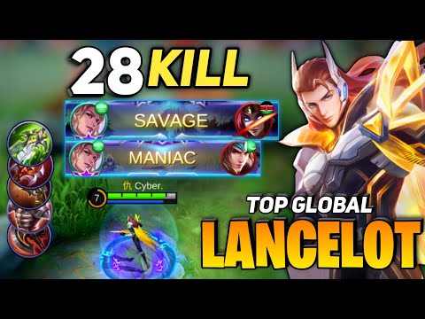 SAVAGE & MANIAC! 28 Kills Lancelot Fast Hand [ Top Global Lancelot Gameplay ] By Cyber. - MLBB