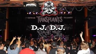 Transplants - D.J. D.J. 2/17 Live@House Of Blues San Diego July 28, 2013 [Rancid 2013 Tour]