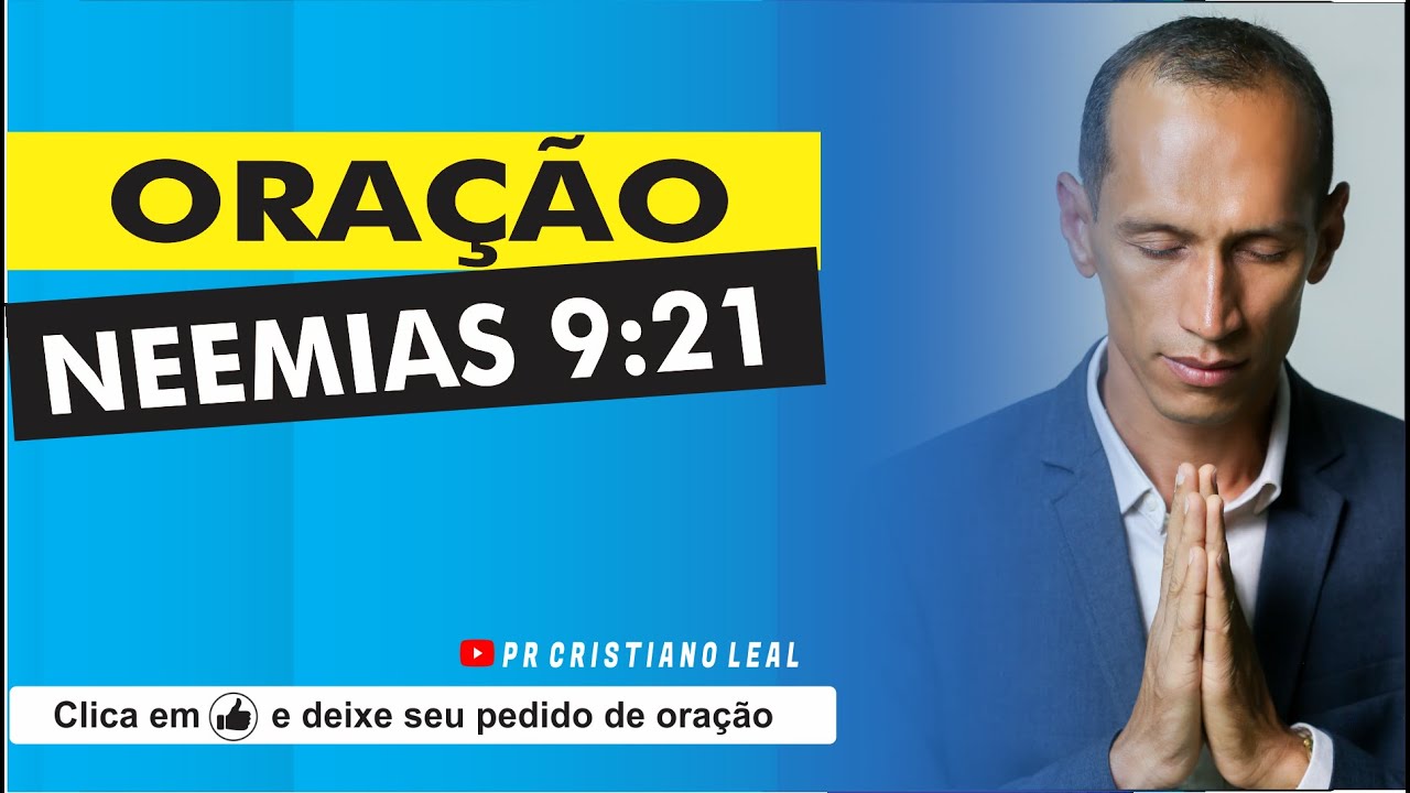 NEEMIAS 9:21 ORAÇÃO DO DIA