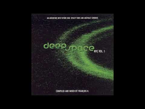 Francois K - Deep Space NYC Vol 1