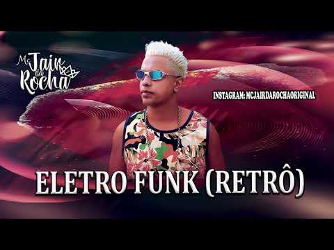 A JESSICA TA LOUCA - ELETRO FUNK (RETRÔ) Mc Jair Da Rocha - DJ Cleber Mix