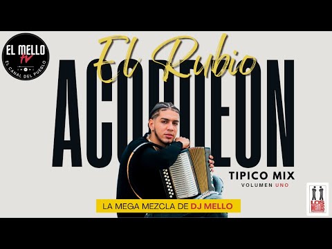LA REAL MEZCLA TIPICO DE EL RUBIO ACORDEÓN - MIXED BY DJ MELLO