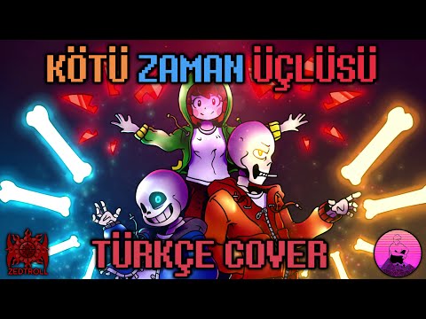 Bad Time Trio (Kötü Zaman Üçlüsü) UNDERTALE AU | Türkçe Vokal Cover