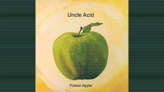 UNCLE ACID- 'POISON APPLE'