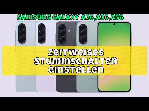 Zeitweises Stummschalten einstellen Samsung Galaxy A56,A36,A26 (2025)