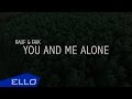 Rauf & Faik - You and me alone / ELLO UP^ /