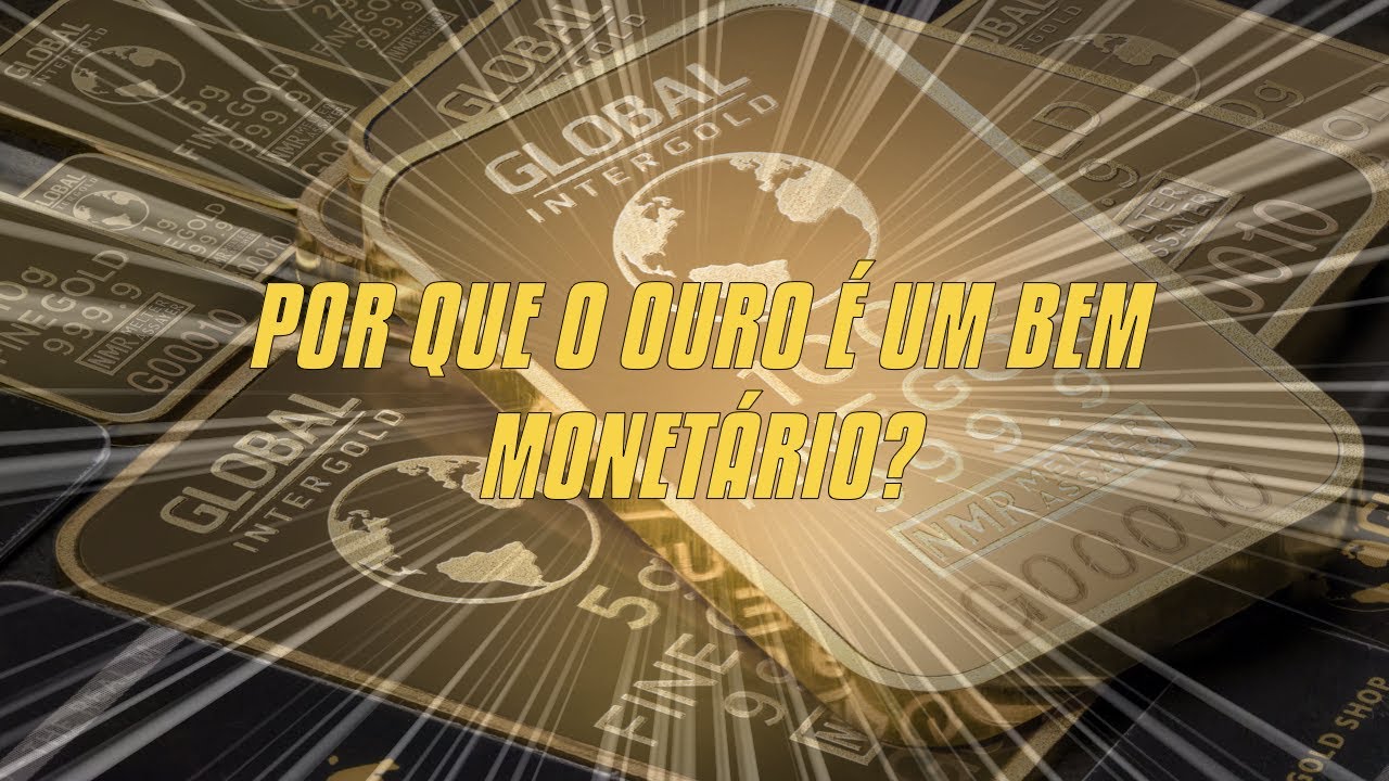 Por Que O Ouro É Um Bem Monetário?