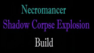 Diablo 4: Necromancer - Shadow Corpse Explosion Build