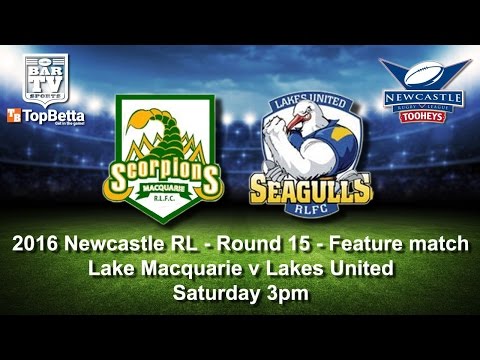 2016 Newcastle RL Round 15 Feature Match - Macquarie Scorpions v Lakes United