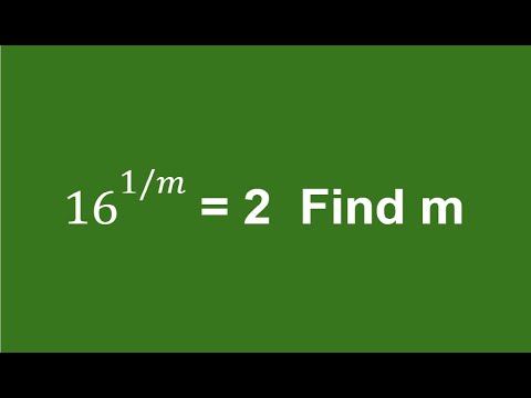 If 16^1/m = 2  find m / find the value of m if 16 raise to power 1/m is 2 / solving Exponents