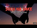 Soch Na Sake [ Slowed + Reverb ] - Arijit Singh, Tulsi Kumar | Textaudio | Vibes Haven