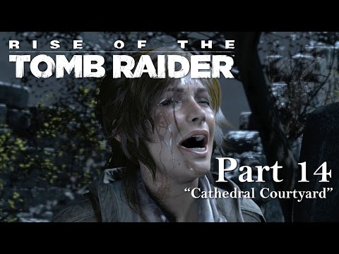Rise of the Tomb Raider - CATHEDRAL COURTYARD - Gameplay Walkthrough - Part 14 (PS4)