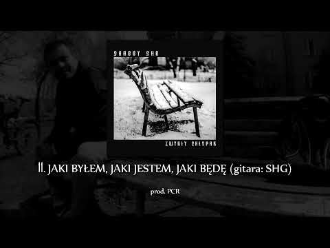 11. SHAGGY SHG - JAKI BYŁEM, JAKI JESTEM, JAKI BĘDĘ... prod. PCR, (gitara: SHG)