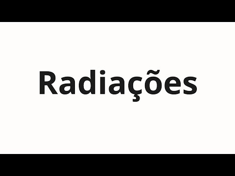 How to pronounce Radiações