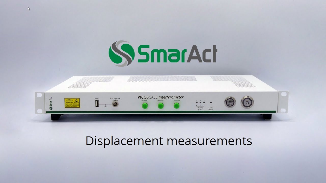 Displacement measurements with SmarAct’s PICOSCALE Interferometer