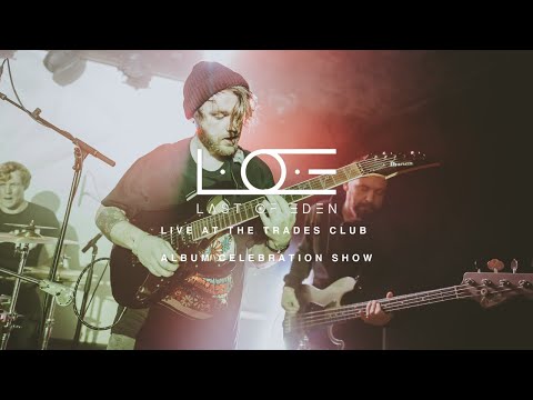 L.O.E - Live At The Trades Club (Album Celebration Show)