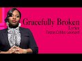Gracefully Broken With Lyrics  - Tasha Cobbs Leonard -  Gospel Songs Lyrics