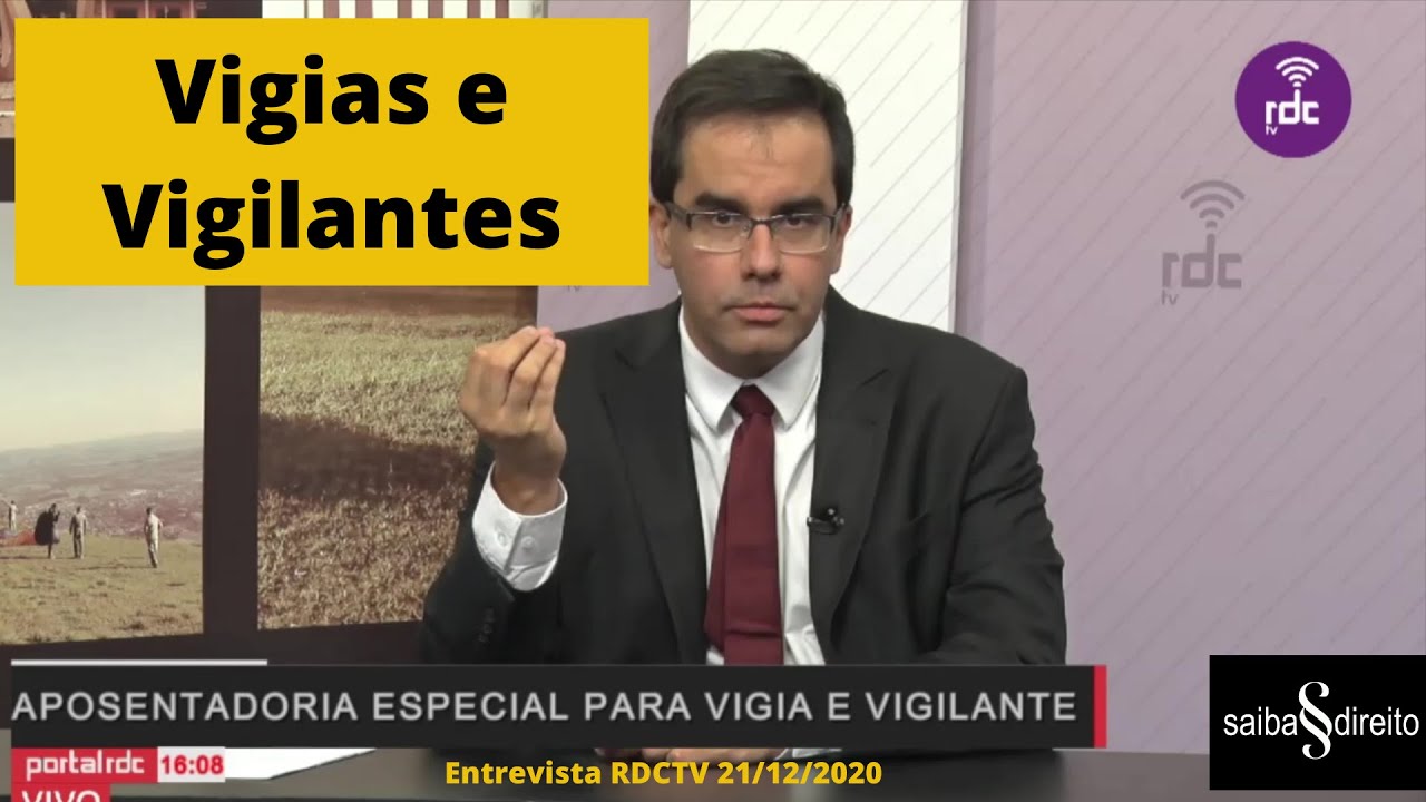 Aposentadoria do Vigia e Vigilante - Recente decisão do STJ - Tema 1.031 - Entrevista RDC 14 12 20
