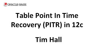 Download the video "Table Point In Time Recovery (PITR) in Oracle Database 12c"