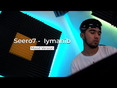Seero7 - Iymanib (Mood Video)