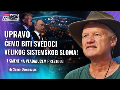 dr Semir Osmanagić -- UPRAVO ĆEMO BITI SVEDOCI VELIKOG SISTEMSKOG SLOMA!
