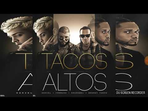 Noriel , Arcangel,Farruco ft Brayant Myers - TACOS ALTOS [Audio Original]