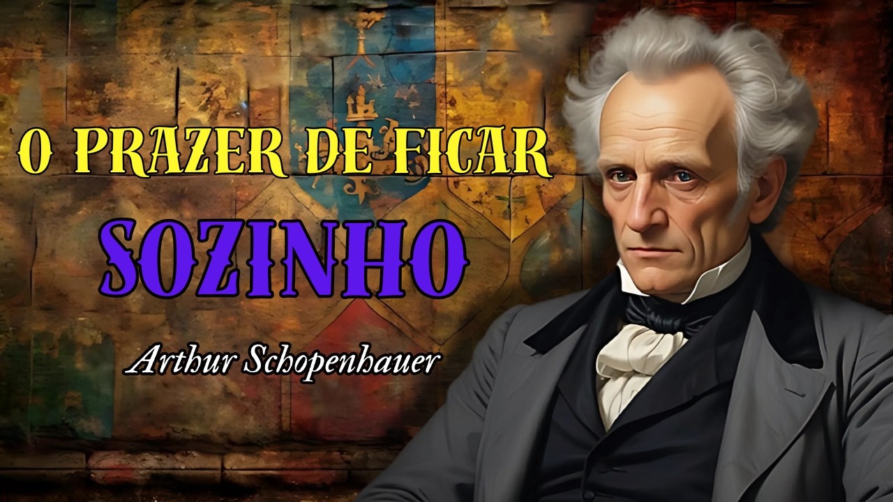 A Solidão como Melhor Companhia a visão de Arthur Schopenhauer, citações e frases, filosofia