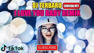 Download lagu DJ TERBARU TIKTOK - I LOVE YOU BABY REMIX TIKTOK - DOWNLOAD MP3 mp3