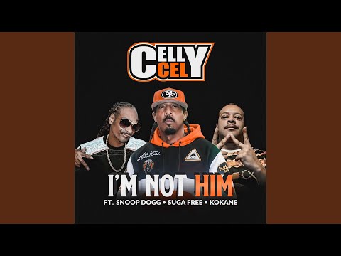 I'm Not Him (feat. Snoop Dogg, Suga Free, Kokane)
