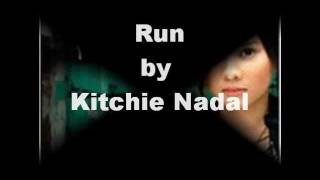 Kitchie Nadal- &#39;Run&#39; with lyrics