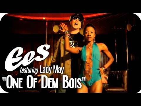 EES feat. Lady May - "One Of Dem Bois" (official music video)