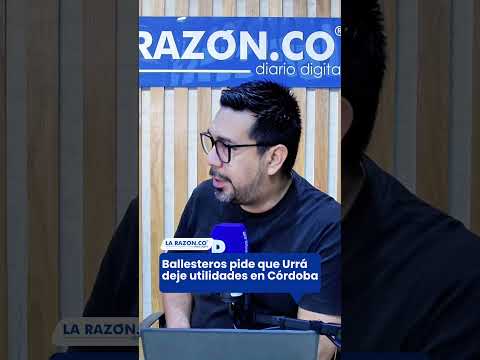Ballesteros pide que Urrá deje utilidades en Córdoba