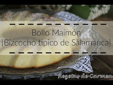 Como hacer Bollo Maimon {Bizcocho de Salamanca} - Rezetas de Carmen