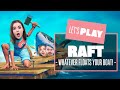 Let's Play Raft The Final Chapter - WHATEVER FLOATS YOUR BOAT! Raft PC Co-op Gameplay