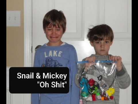 Snail & Mickey Napalm - Oh Shit