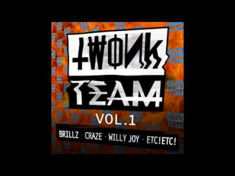 Twonk Team Vol. 1 - BRILLZ, CRAZE, WILLY JOY, ETC!ETC!