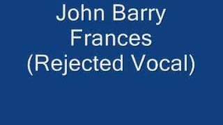 John Barry Frances (Rejected Vocal)