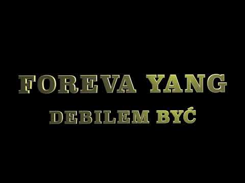 FOREVA YANG - Debilem być - trailer II