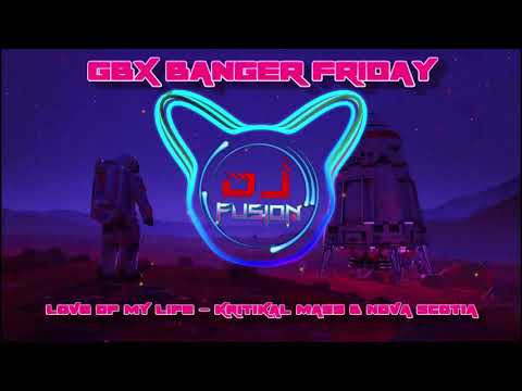 Love Of My Life - Kritikal Mass & Nova Scotia - Gbx / Bounce / Dance / Club / Donk Anthems