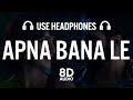 Apna Bana Le 8D AUDIO Bhediya Varun Dhawan Kriti Sanon Sachin Jigar Arijit Singh Amitabh B