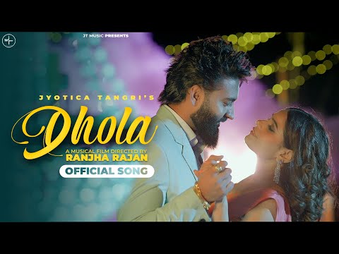 Dhola (Full Song) | Jyotica Tangri | Ranjha Rajan |Khan Mallan Wala | Saggi Nexuss |New Punjabi Song