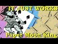 IT JUST WORKS: Paper Moon King