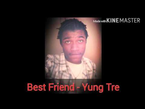 Best Friend - Yung Tre