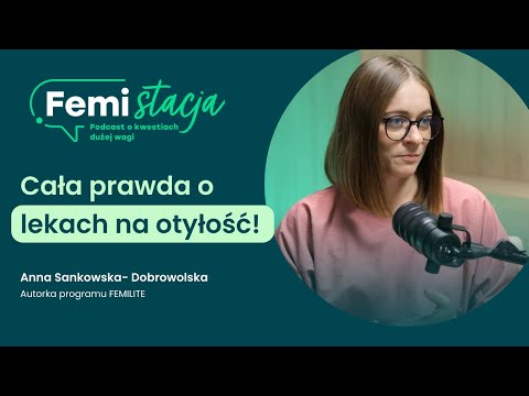"Pharmacotherapy is not a FANCY" - Dr. Anna Sankowska-Dobrowolska on obesity medications│FemiStacja