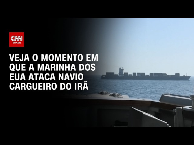 Marinha dos EUA ataca navio cargueiro do Irã | CNN BRASIL