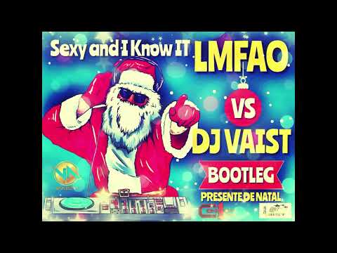 LMFAO - Sexy and I Know It   ( Bootleg DJ Vaist  2023)