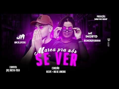 🟡MC JR feat. MC INGRYD MARCA PRA NÓS SE VER