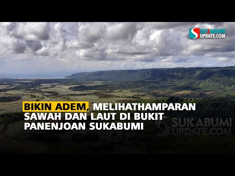 Bikin Adem, Melihat Hamparan Sawah dan Laut di Bukit Panenjoan Sukabumi